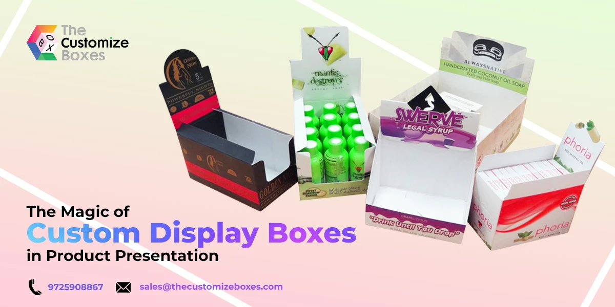 Magic Of Custom Display Boxes